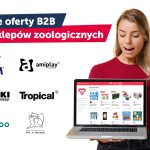 Nowe oferty B2B dla sklepów zoologicznych stacjonarnych i internetowych