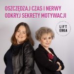 Oszczędzaj czas i nerwy. Odkryj sekrety motywacji.