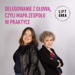 Delegowanie z głową, czyli Mapa zespołu w praktyce