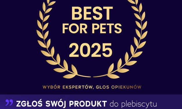 Zgłoś swój produkt do plebiscytu Best for Pets 2025!